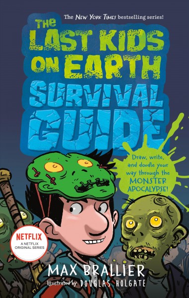 The last kids on earth survival guide / Max Brallier & Douglas Holgate