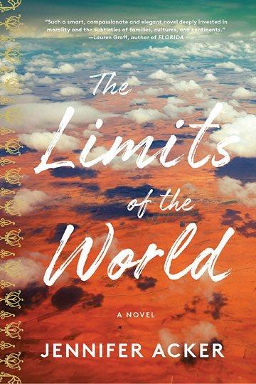 The limits of the world : a novel / by Jennifer Acker.