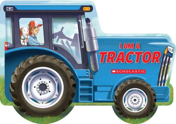 I am a tractor / illustrated by Tom LaPadula.