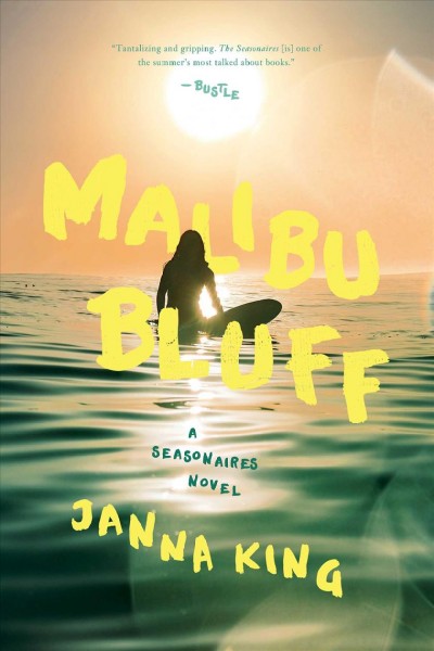 Malibu bluff : a seasonaires novel / Janna King.