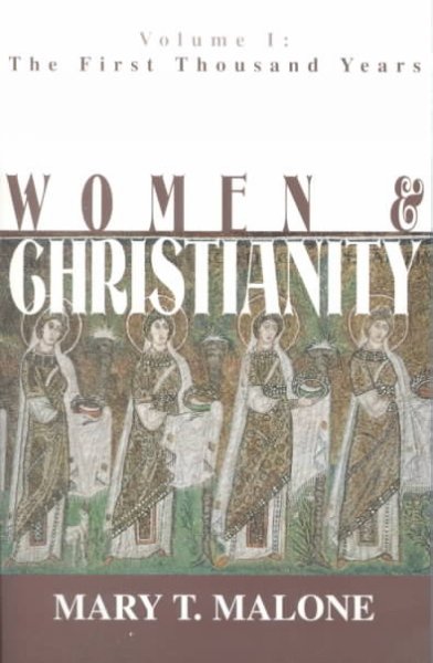 Women and Christianity / Mary T. Malone.