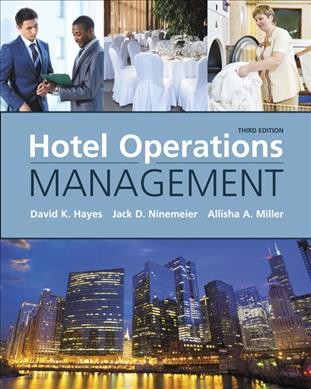 Hotel operations management / David K. Hayes, Jack D. Ninemeier, Allisha A. Miller.