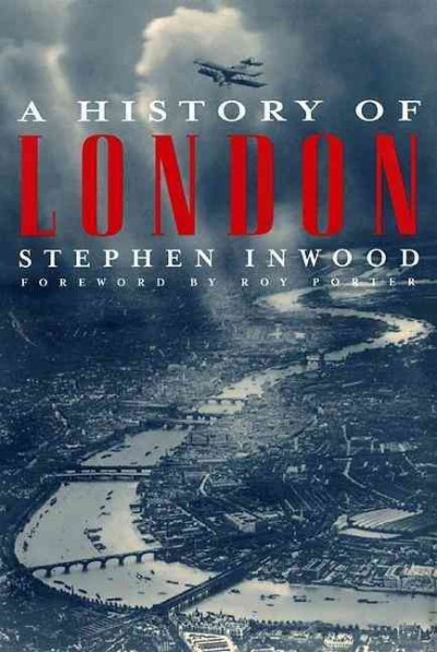 A history of London / Stephen Inwood.