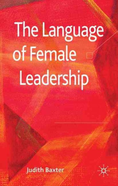 The language of female leadership / Judith Baxter.