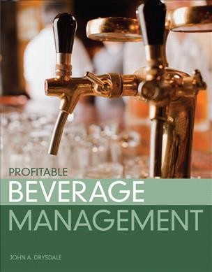 Profitable beverage management / John A. Drysdale (Johnson County Community College, Professor Emeritus).