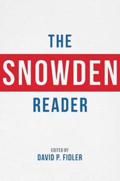 The Snowden Reader / edited by David P. Fidler; forward by Sumit Ganguly.