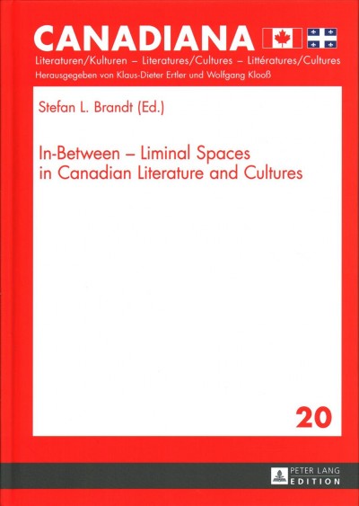 In-between : liminal spaces in Canadian literature and culture / Stefan L. Brandt (ed.).