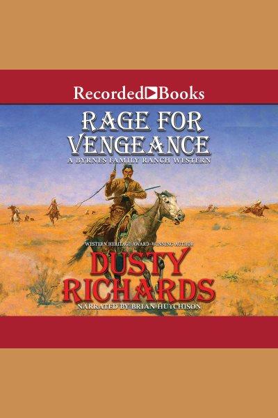 Rage for vengeance [electronic resource] / Dusty Richards.