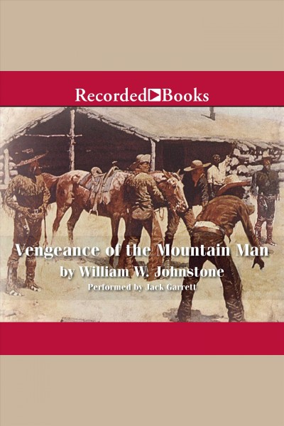 Vengeance of the mountain man [electronic resource] / William W. Johnstone.