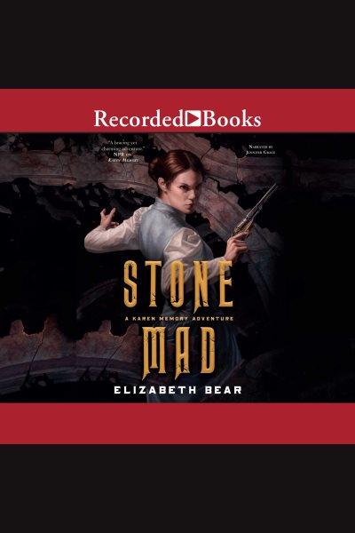 Stone mad [electronic resource] / Elizabeth Bear.