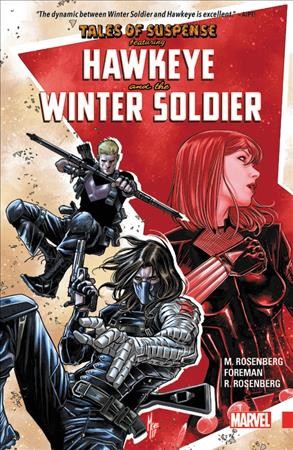 Tales of suspense : featuring Hawkeye and the Winter Soldier / writer, Matthew Rosenberg ; artist, Travel Foreman ; color artist, Rachelle Rosenberg ; letterer, VC's Clayton Cowles.