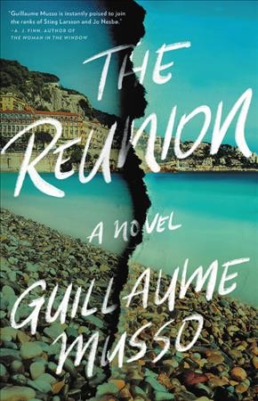 The reunion : a novel / Guillaume Musso ; translated from the French by Frank Wynne.