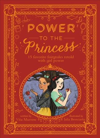Power to the princess / written by Vita Murrow ; illustrated by Julia Bereciartu.