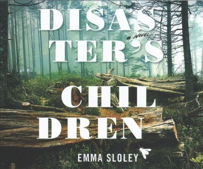 Disaster's children / Emma Stoley.