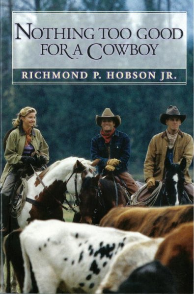Nothing too good for a cowboy / Richard P. Hobson
