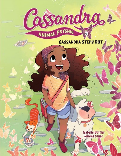 Cassandra, animal psychic. 1, Cassandra steps out / story by Isabelle Bottier ; illustrations by Helene Canac ; coloring by Drac ; translation by Norwyn MacTyre.