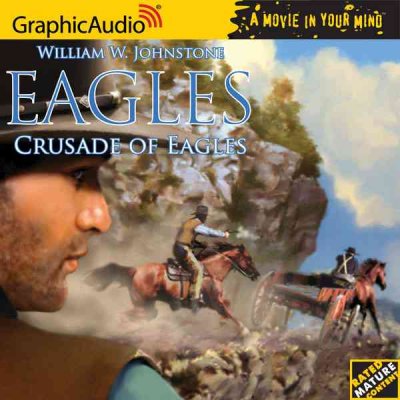 Crusade of Eagles / [sound recording] William W. Johnstone with J.A. Johnstone.