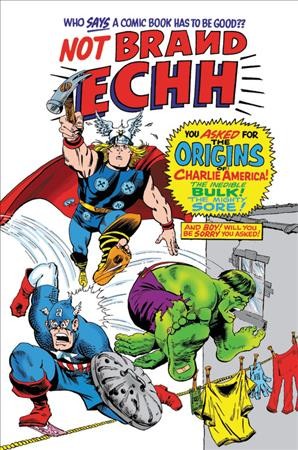 Not brand echh : the complete collection / writers, Roy Thomas [and 16 others] ; artists, Marie Severn [and 13 others] ; pencilers, Jack Kirby [and 11 others].