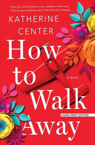 How to walk away  [large print] / Katherine Center.