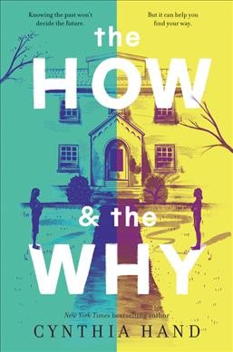The how & the why / Cynthia Hand.