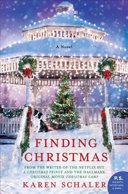 Finding Christmas : a novel / Karen Schaler.