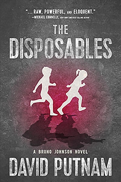 The disposables : a novel / David Putnam.