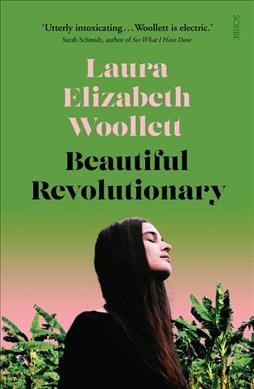Beautiful revolutionary / Laura Elizabeth Woollett.