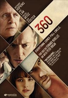 360 [DVD videorecording] / directed by Fernando Meirelles ; written by Peter Morgan ; produced by Andrew Eaton ... [et al.].