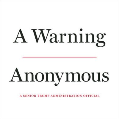 A warning / Anonymous, a senior Trump adminstration official.