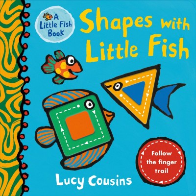 Shapes with Little Fish / Lucy Cousins.