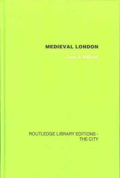 Medieval London : from commune to capital / Gwyn A. Williams.