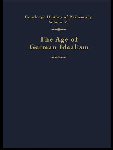 The Age of German idealism / edited by Robert C. Solomon and Kathleen M. Higgins.