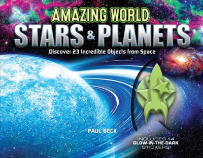 Stars & planets : discover 23 incredible objects from space / Paul Beck.