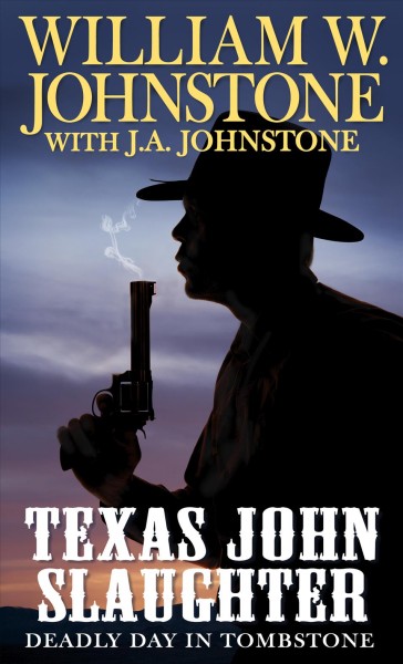 Texas John Slaughter : Deadly Day in Tombstone Trade Paperback{TP}