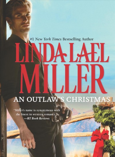 Outlaw's Christmas, An  Hardcover{} Linda Lael Miller.