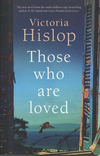 Those who are loved / Victoria Hislop.