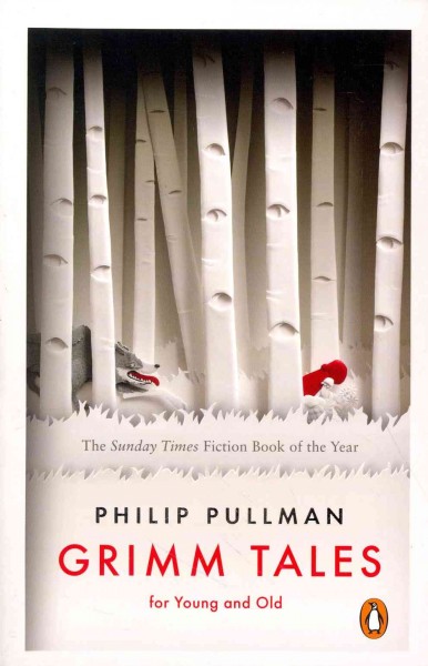 Grimm tales : for young and old / in a new English version by Philip Pullman.