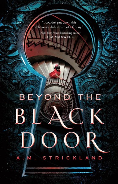 Beyond the black door / A.M. Strickland.