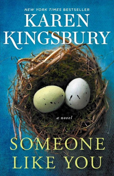 Someone like you : a novel / Karen Kingsbury.
