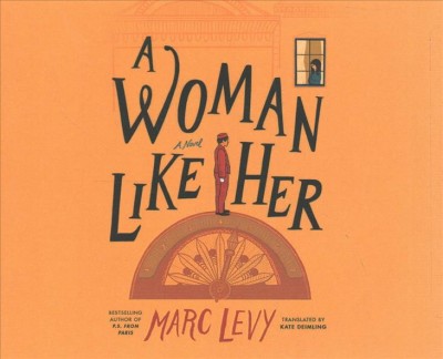 A woman like her : a novel / Marc Levy ; translated by Kate Deimling.