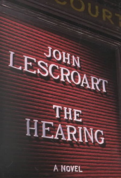 The Hearing : v. 3 : Abe Glitsky / John Lescroart.