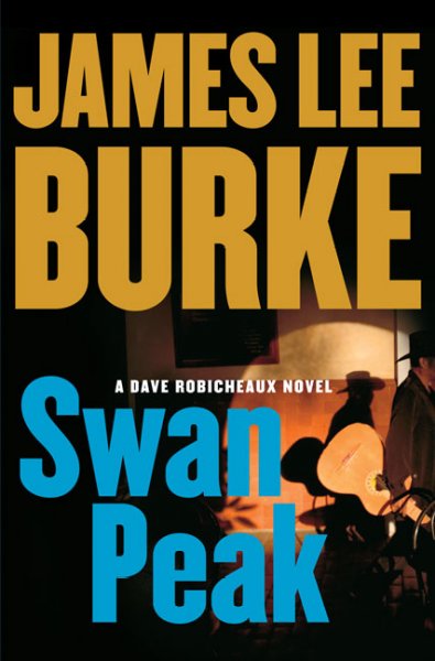 Swan Peak : v. 17 : Dave Robicheaux Series / James Lee Burke.