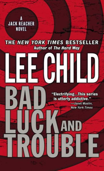Bad Luck and Trouble v.11 : Jack Reacher Novel / Lee Child.