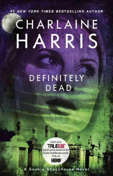 Definitely dead : v. 6 : Sookie Stackhouse / Charlaine Harris.