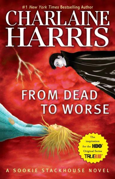 From dead to worse : v. 8 : Sookie Stackhouse / Charlaine Harris.