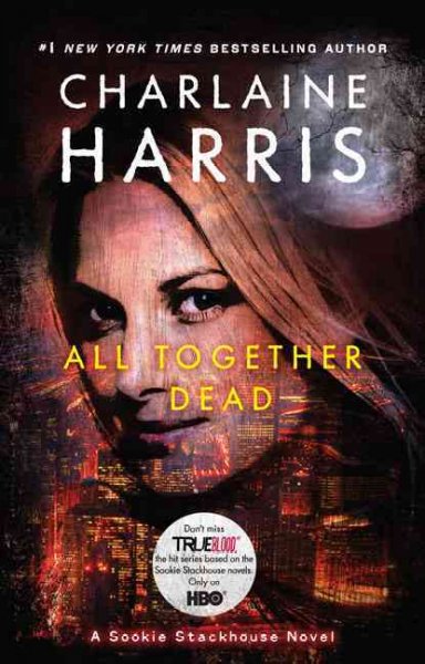 All together dead : v. 7 : Sookie Stackhouse novel / Charlaine Harris.