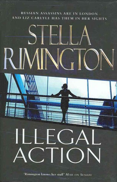 Illegal Action : v. 3 : Liz Carlyle / Stella Rimington.