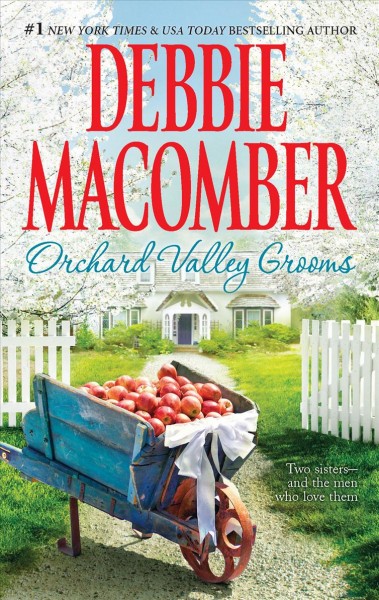 Orchard Valley Grooms : Valerie : v.1 : Stephanie : v.2 : Orchard Valley Series / Debbie Macomber.