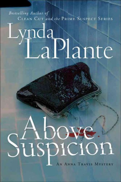 Above Suspicion : v.1 : Anna Travis Mystery / by Lynda La Plante.