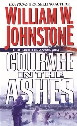 Courage in the Ashes : v. 14 : Ashes / William W. Johnstone.